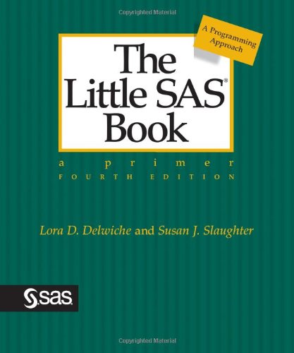 The Little Sas Book A Primer 4th Lora D Delwiche Susan J Slaughter