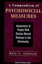 A Compendium Of Psychosocial Measures Assessment Of People With Serious Mental Illnesses In The Community Dale L Johnson