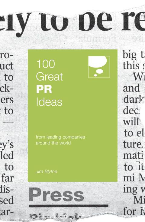 100 Great Pr Ideas From Leading Companies Around The World Jim Blythe