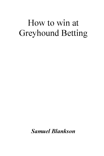 How To Win At Greyhound Betting Samuel Blankson