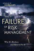The Failure Of Risk Management Why Its Broken And How To Fix It Douglas W Hubbard