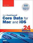 Sams Teach Yourself Core Data For Mac And Ios In 24 Hours Jesse Feiler