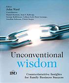 Unconventional Wisdom Counterintuitive Insights For Family Business Success John L Ward Daniel R Denison Et Al