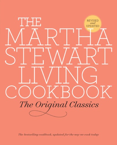 The Martha Stewart Living Cookbook The Original Classics Martha Stewart Living Magazine