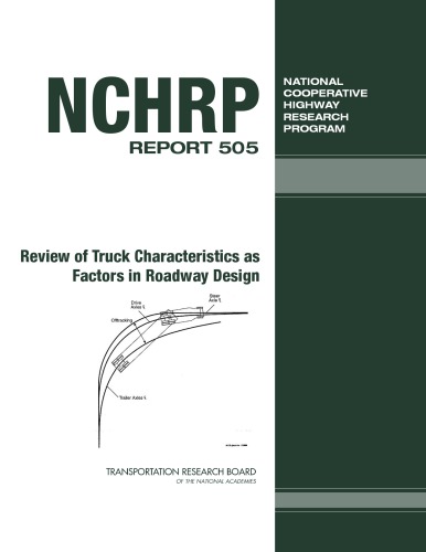 Review Of Truck Characteristics As Factors In Roadway Design Douglas W Harwood National Cooperative Highway Research Program National Research Council Us Transportation Research Board American Association Of State Highway And Transportation Officials United States Federal Highway Administration Et Al