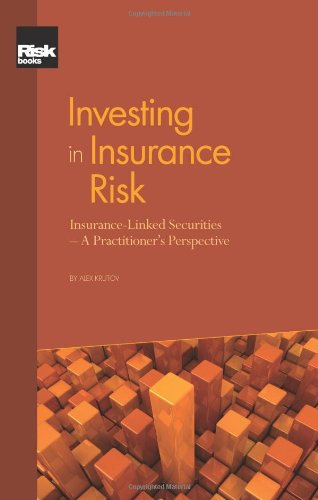 Investing In Insurance Risk Insurancelinked Securities A Practitioners Perspective Alex Krutov