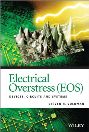 Electrical Overstress Eos Devices Circuits And Systems 1st Edition Steven H Voldman