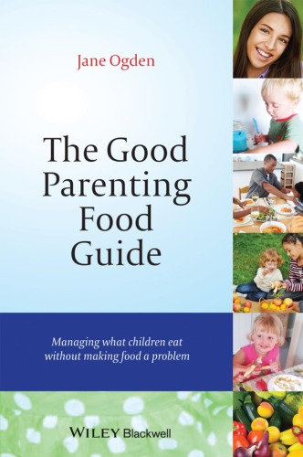 The Good Parenting Food Guide Managing What Children Eat Without Making Food A Problem Jane Ogden