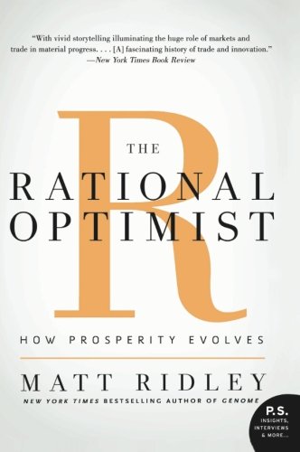 The Rational Optimist How Prosperity Evolves Reprint Matt Ridley