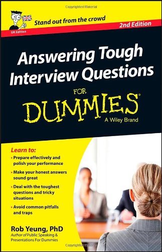 Answering Tough Interview Questions For Dummies 2nd Rob Yeung
