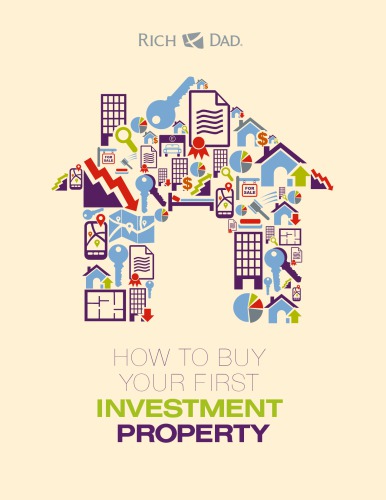 How To Buy Your First Investment Property Robert T Kiyosaki
