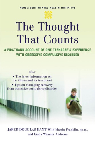 The Thought That Counts A Firsthand Account Of One Teenagers Experience With Obsessivecompulsive Disorder Jared Kant