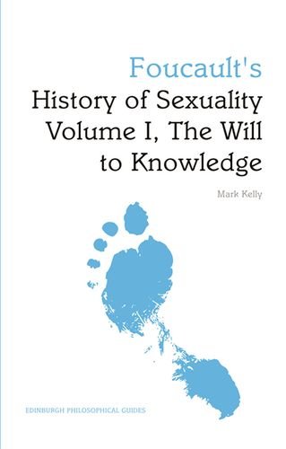 Foucaults History Of Sexuality Volume I The Will To Knowledge Mark G E Kelly