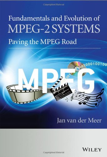 Fundamentals And Evolution Of Mpeg2 Systems Paving The Mpeg Road 1st Edition Jan Van Der Meer