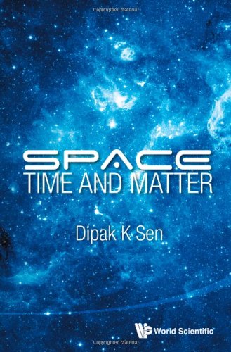 Space Time And Matter Dipak K Sen