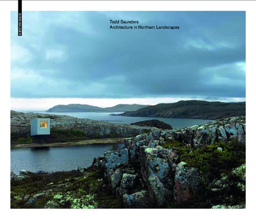 Architecture In Northern Landscapes Todd Saunders