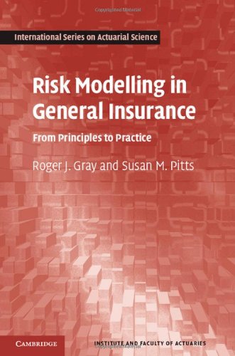 Risk Modelling In General Insurance From Principles To Practice 1st Edition Roger J Gray