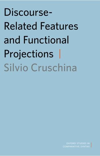 Discourserelated Features And Functional Projections Silvio Cruschina