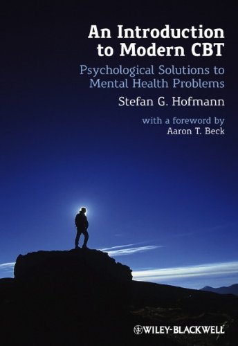An Introduction To Modern Cbt Psychological Solutions To Mental Health Problems 1st Edition Stefan G Hofmann