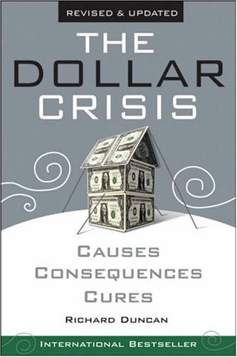 The Dollar Crisis Causes Consequences Cures 1st Edition Richard Duncan