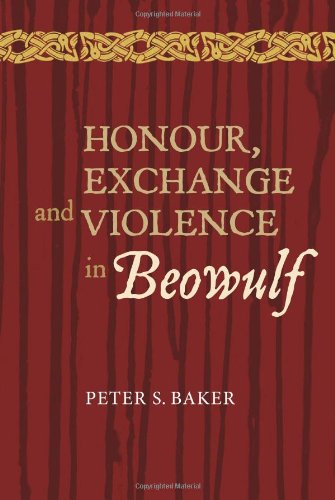 Honour Exchange And Violence In Beowulf Peter S Baker