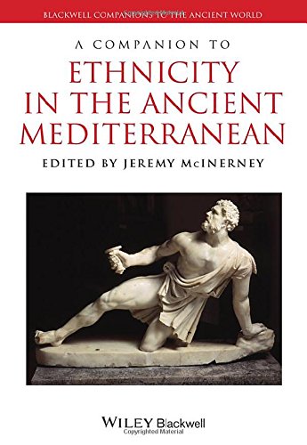 A Companion To Ethnicity In The Ancient Mediterranean 1st Edition Jeremy Mcinerney