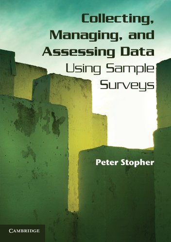 Collecting Managing And Assessing Data Using Sample Surveys 1st Edition Peter Stopher