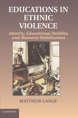 Educations In Ethnic Violence Identity Educational Bubbles And Resource Mobilization 1st Edition Matthew Lange