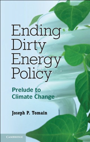 Ending Dirty Energy Policy Prelude To Climate Change 1st Edition Joseph P Tomain
