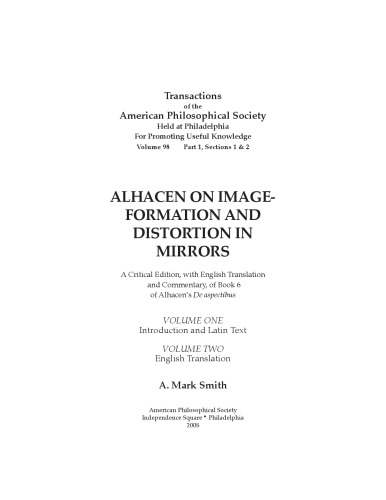 Alhacen On Image Formation And Distortion In Mirrors A Critical Edition With English Translation And Commentary Of Book 6 Of Alhacens De Aspectibus Volume One Introduction And Latin Text Volume Two English Translation Alhazen Lbn Alhaytham