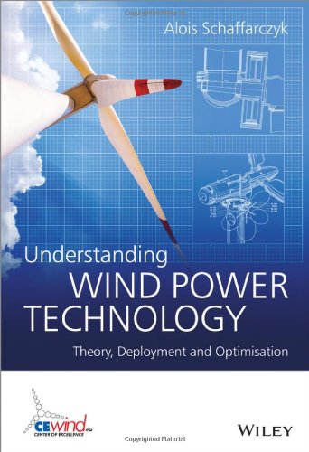 Understanding Wind Power Technology Theory Deployment And Optimisation 1st Edition Alois Schaffarczyk