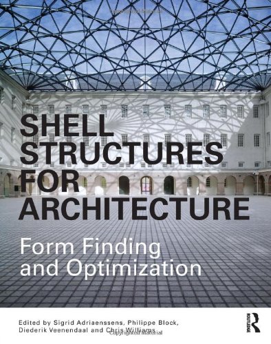 Shell Structures For Architecture Form Finding And Optimization Sigrid Adriaenssens