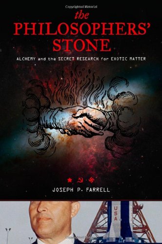 The Philosophers Stone Alchemy And The Secret Research For Exotic Matter Joseph P Farrell