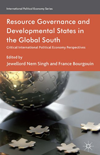 Resource Governance And Developmental States In The Global South Jewellord Nem Singh