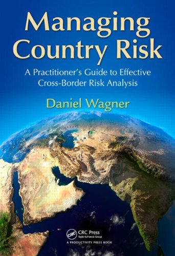 Managing Country Risk A Practitioners Guide To Effective Crossborder Risk Analysis Daniel Wagner