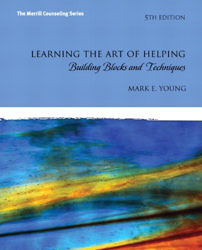 Learning The Art Of Helping Building Blocks And Techniques 5th Edition Mark E Young