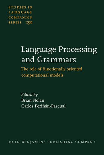 Language Processing And Grammars The Role Of Functionally Oriented Computational Models Brian Nolan