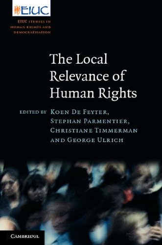 The Local Relevance Of Human Rights 1st Edition Koen De Feyter