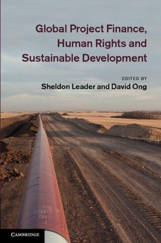 Global Project Finance Human Rights And Sustainable Development 1st Edition Sheldon Leader