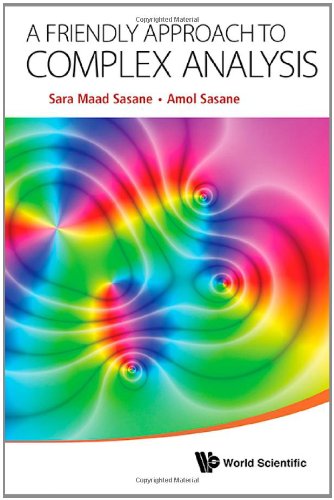 A Friendly Approach To Complex Analysis Sara Maad Sasane Amol Sasane