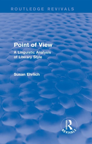 Point Of View A Linguistic Analysis Of Literary Style Susan Ehrlich