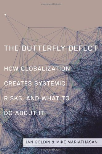 The Butterfly Defect How Globalization Creates Systemic Risks And What To Do About It Ian Goldin