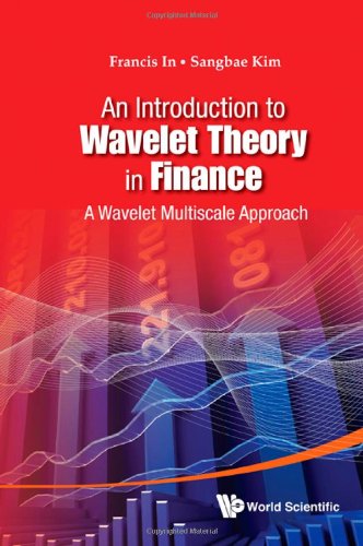 An Introduction To Wavelet Theory In Finance A Wavelet Multiscale Approach Francis In