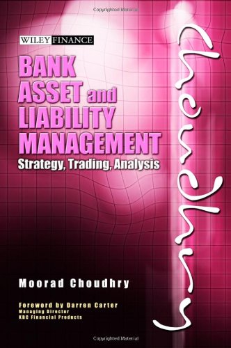 Bank Asset And Liability Management Strategy Trading Analysis 1st Edition Moorad Choudhry