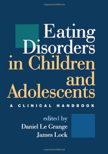 Eating Disorders In Children And Adolescents A Clinical Handbook 1st Edition Daniel Le Grange Phd