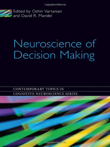 Neuroscience Of Decision Making 1st Edition Oshin Vartanian David R Mandel