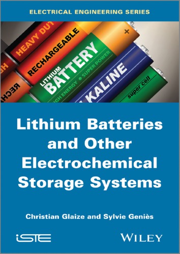 Lithium Batteries And Other Electrochemical Storage Systems Christian Glaize