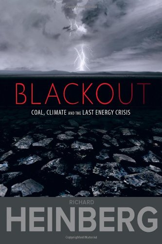 Blackout Coal Climate And The Last Energy Crisis 1st Richard Heinberg