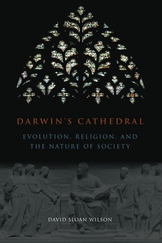 Darwins Cathedral Evolution Religion And The Nature Of Society 1st Edition David Sloan Wilson