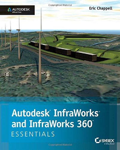 Autodesk Infraworks And Infraworks 360 Essentials Autodesk Official Press 1st Edition Eric Chappell